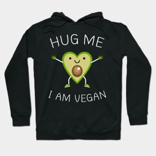Hug Me I Am Vegan Hoodie